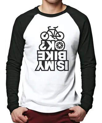 Buy Is My Bike OK?  Men Baseball Top Gift For Cyclist Biker Bicycle Rider Road • 14.99£