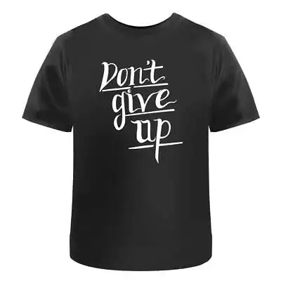 Buy 'Don't Give Up' Men's / Women's Cotton T-Shirts (TA016615) • 11.99£