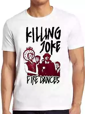 Buy Killing Joke Fire Dances Post Punk Rock Retro Cool Top Tee T Shirt 1351 • 6.35£