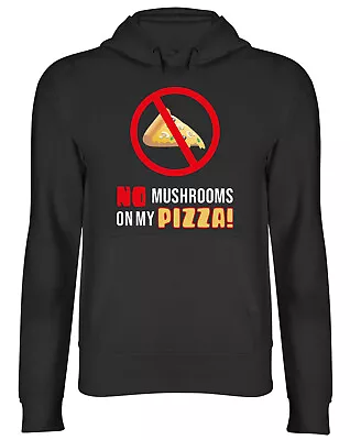 Buy Funny Pizza Hoodie Mens Womens No Mushrooms On My Pizza Top Gift • 17.99£