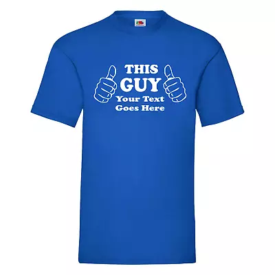 Buy This Guy - Men's Custom Printed Personalised Text T-Shirt - Your Own Text, Gift • 13.99£