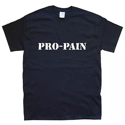Buy PRO-PAIN T-SHIRT Sizes S M L XL XXL Colours Black, White  • 15.59£