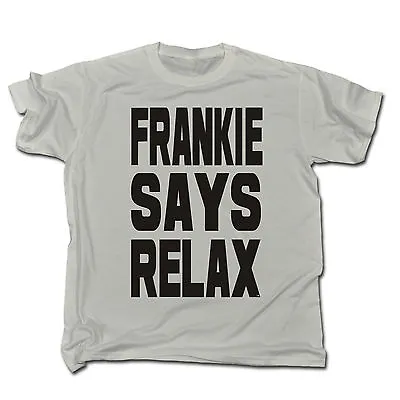 Buy Frankie Says Relax T-SHIRT 80S Fancy Dress Costume Retro Shirts T-shirts T Shirt • 12.95£