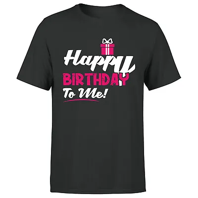 Buy Happy Birthday To Me Mens T Shirt Gift For Him Her Birthday Tee Top • 9.99£
