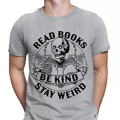 Buy Read Books Be Kind Stay Weird Skeleton Reading Book Bookish Mens T-Shirts Top #D • 9.99£