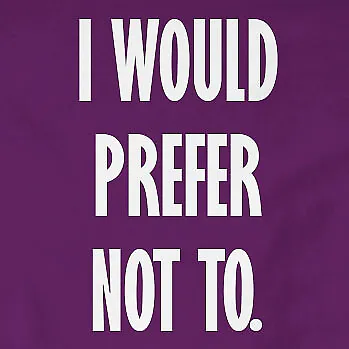 Buy I Would Prefer Not To. T-Shirt | Funny, Millennial • 11.99£