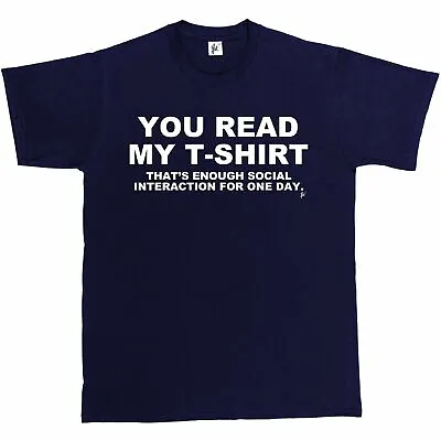 Buy You Read My T-Shirt That's Enought Social Interaction Big Bang Mens T-Shirt • 8.99£