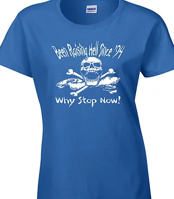 Buy Raising Hell Since 1994 Ladies Slim Fit T-Shirt Blue 2XL 42  Birthday Gift • 5.99£
