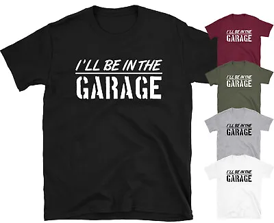 Buy I Will Be In The Garage Dad T Shirt Mechanic Fathers Day Birthday Gift Idea • 11.99£