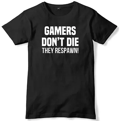 Buy Gamers Don't Die They Respawn Mens Funny Unisex T-Shirt • 11.99£