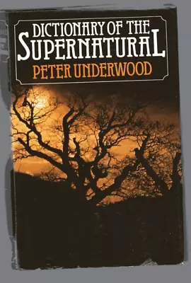 Buy Dictionary Of The Supernatural - Peter Underwood • 2£