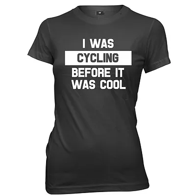 Buy I Was Cycling Before It Was Cool Womens Ladies Funny Slogan T-shirt • 11.99£
