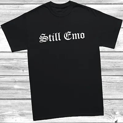 Buy Still Emo T-Shirt Emo Shirt, Unisex Music Lover Tee, Grunge, • 11.49£