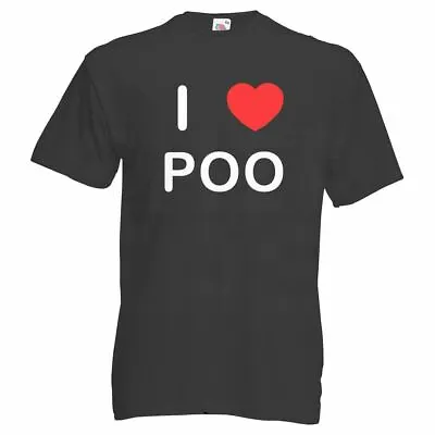 Buy I Love Poo - T Shirt • 14.99£