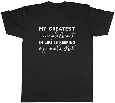 Buy Greatest Accomplishment In Life Is Keeping My Mouth Shut Men Unisex T-Shirt Tee • 8.99£