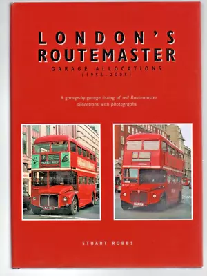Buy London's Routemaster Garage Allocations (1956-2005) By Stuart Robbs HB Book 2008 • 74.99£