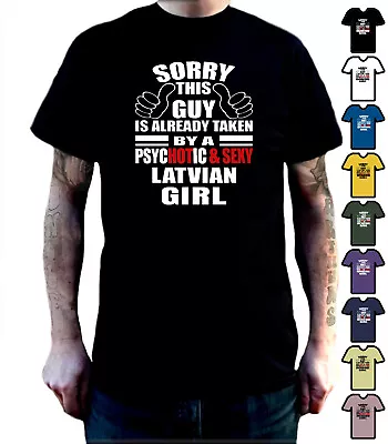 Buy SORRY THIS GUY TAKEN PSYCHOTIC & SEXY LATVIAN GIRL Boyfriend Valentine T-shirt • 12.99£