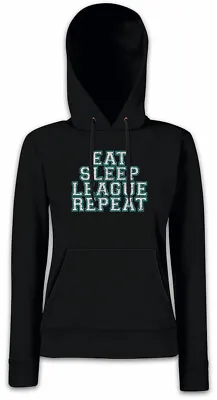Buy EAT SLEEP LEAGUE REPEAT Women Hoodie Sweatshirt Of Gamer Gaming Fun Legends • 40.79£