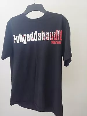 Buy CLOTHING - Sopranos 'Fuhgeddaboudit' T-Shirt (good Condition - Rarley Worn) • 0.99£