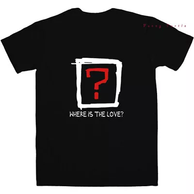 Buy Where Is The Love Logo Black T Shirt Political War  Peace Slogan Music Song • 12.99£