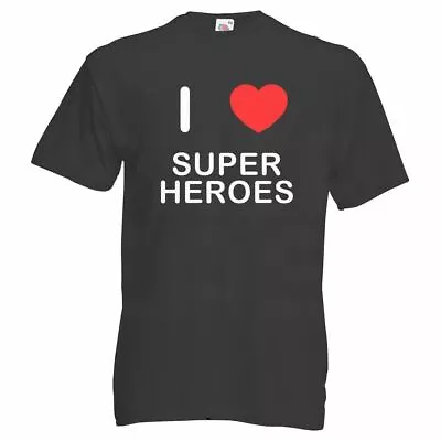 Buy I Love Super Heroes - T Shirt • 14.99£