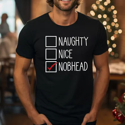 Buy Naughty Nice Nobhead T Shirt Funny Santa List Knobhead Christmas Xmas Gift Top • 12.99£