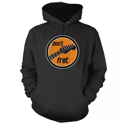 Buy Dont Fret Hoodie (Pick Colour And Size) Gift Present Guitar Gig Pun • 34.95£
