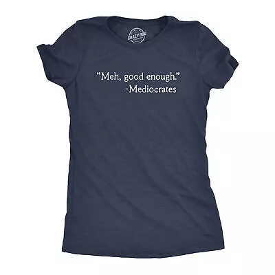 Buy Womens Meh Good Enough Mediocrates Tshirt Funny Sarcastic World's Okayest • 7.49£