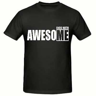 Buy Awesome Ends With Me T- Shirt, Funny Novelty Men's Tee Shirt,sm-2xl • 8.99£
