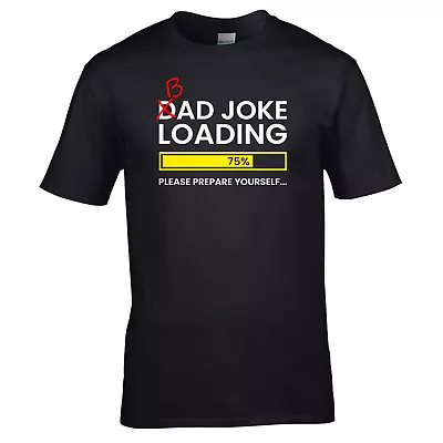 Buy Dad Joke Loading T-Shirt -  Fathers Day Daddy Funny Bad Joke Tee Mens Gift Top • 10.75£