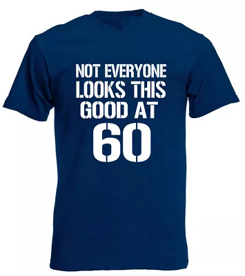 Buy Not Everyone Looks Good 60 T-Shirt 60th Birthday Gifts Presents For 60 Year Old • 8.99£