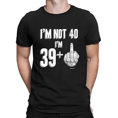Buy Mens Fun 40th  Birthday T-Shirt NOT 40 IM 39 + 1 Middle Finger Joke Gift • 10.99£