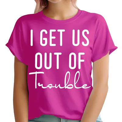 Buy I Get Us Into Trouble Hen Big Night Out Best Friends Funny Womens T-Shirts#TA-02 • 9.99£