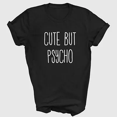 Buy Cute But Psycho Funny Slogan T-shirt Unisex Top Tee Streetwear Fashion  • 11.99£