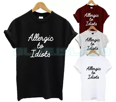 Buy Allergic To Idiots T Shirt Funny Fashion Quote Antisocial Gift Unisex Party New • 6.99£