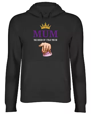 Buy Mother's Day Mum Hoodie Mens Womens Queen Of I Told You So Funny Top Gift • 17.99£