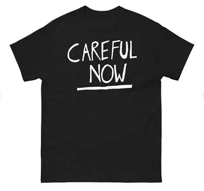 Buy Careful Now! Father Ted T-shirt Var Sizes S-5XL • 14.99£