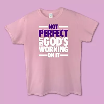 Buy Men's/Ladies/Unisex Christian T-shirt 'Not Perfect But God's Working On It' • 12.49£