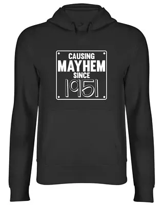 Buy Causing Mayhem Since 1951 Birthday Mens Womens Ladies Unisex Hoodie Hooded Top • 17.99£