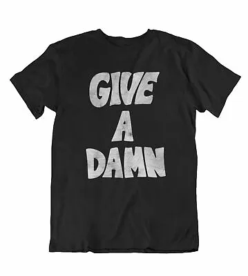 Buy Mens Give A Damn ORGANIC T-Shirt Music As Worn By Alex Turner Of Arctic Monkeys • 10.02£