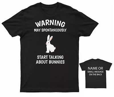 Buy Bunny May Spontaneously Start Talking About Bunnies T-Shirt Personalised • 13.95£