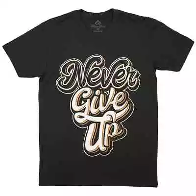 Buy Never Give Up Mens T-Shirt Inspiring Positive Quotes Life Change P132 • 12.99£