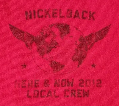 Buy NICKLEBACK T-SHIRT XL 2012 Local Crew HERE & NOW TOUR 100% Cotton FREE SHIPPING • 15.07£