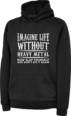 Buy Imagine Life Without Heavy Metal Funny Hoodie Music Band Song Lyrics Gift Top • 18.99£