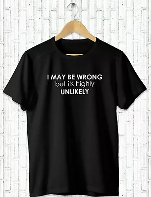 Buy I MAY BE WRONG Funny Solgan Men's T-Shirt Noveltry Joke Tshirt For Birthday Gift • 10.99£