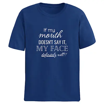Buy If My Mouth Doesn't Say It My Face Definitely Will Funny Printed T Shirts Women • 13.99£