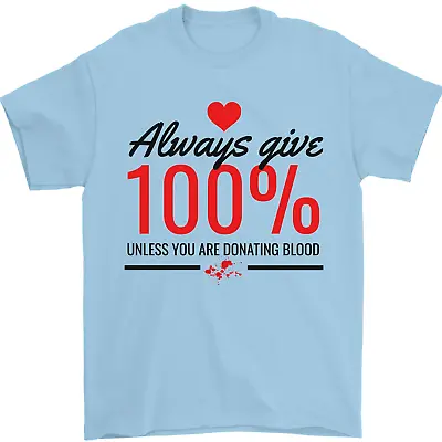Buy Always Give 100% Unless Blood Funny Donor Mens T-Shirt 100% Cotton • 8.49£