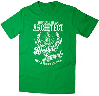 Buy Architect T-Shirt - Absolute Legend! Funny T-Shirt Available In 6 Colours. • 12.95£