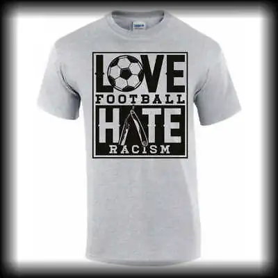 Buy LOVE FOOTBALL HATE RACISM T/shirt GREY Mens All Size S-5XL Punk St Pauli Antifa • 14.99£