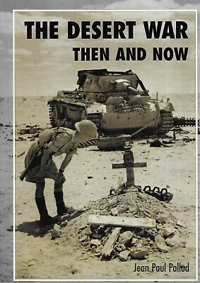 Buy The Desert War: Then And Now - Jean Paul Pallud NEW Hardback • 56£